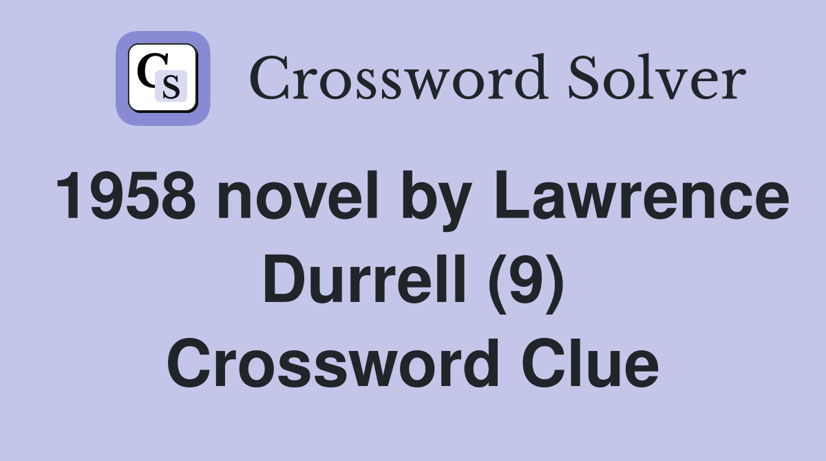 1958 novel by Lawrence Durrell (9) Crossword Clue Answers Crossword